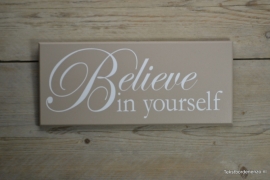 Tekstbord Believe in yourself