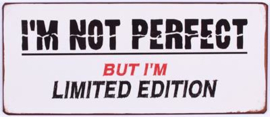 Tekstbord I'm not perfect, I'm limited edition