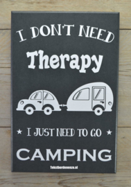 Tekstbord I don't need therapy, camping (caravan)