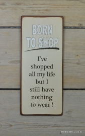 Tekstbord Born to shop