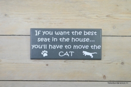 Tekstbord If you want the best seat, cat