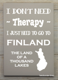 Tekstbord I don't need therapy, Finland