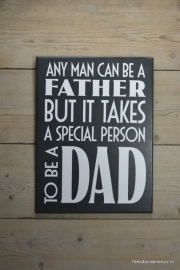Tekstbord Any man can be a father