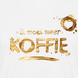 Ik moet meer koffie