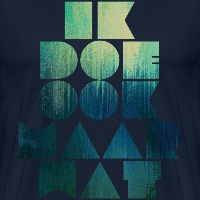 Ik doe ook maar wat t-shirt
