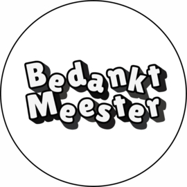 Sticker | Bedankt Meester | zwart/wit | 5 cm | vanaf 10 stuks