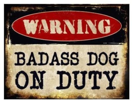Tekstbord | Warning, badass dog on duty