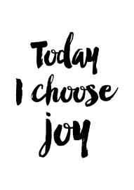 Inspiratie poster Today I choose joy