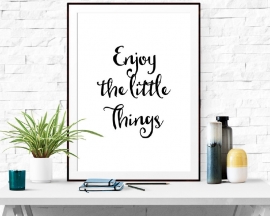 Poster met tekst Enjoy the little things