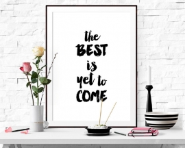 Inspiratie poster The best is yet to come