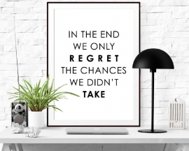 Poster met tekst In the end we only regret..