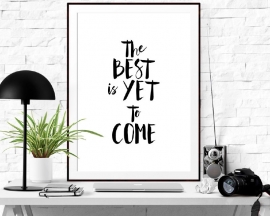 Inspiratie poster The best is yet to come