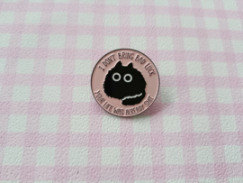 Pin I don't bring bad luck