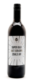 Wijn Rood met tekst: Super blij met een Opa zoals jij!