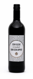 Wijn Rood met tekst: Een Flesje is Leuker dan een Appje!