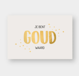 Kaart met goudfolie 'je bent GOUD waard' met goudkleurig hartje eraan