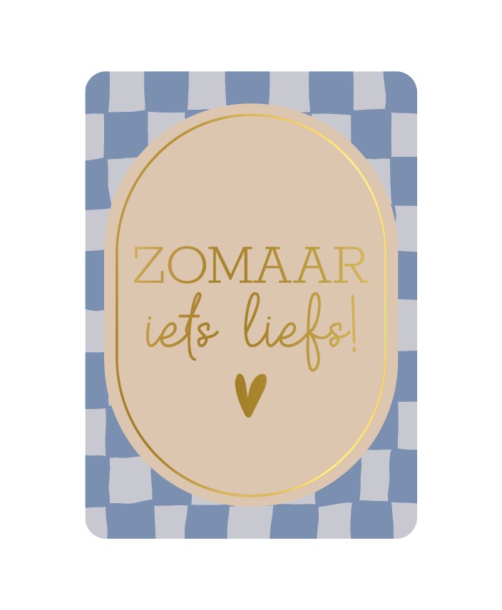 Wenskaart 'ZOMAAR iets liefs!'