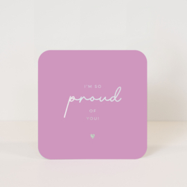 Kaart 'I'm so proud of you!'