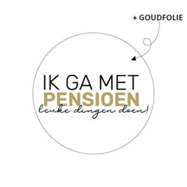 5 x kadosticker: IK GA MET PENSIOEN, leuke dingen doen!