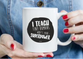 Mok: i teach tiny humans, what's your superpower