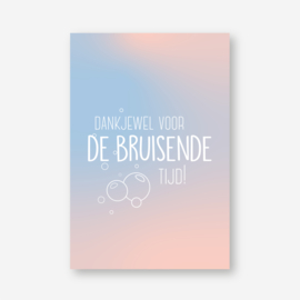 Minikaartje: dankjewel voor DE BRUISENDE tijd! (K)