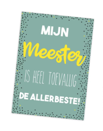 Postcard: Mijn MEESTER is heel toevallig de allerbeste!