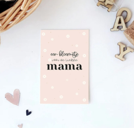Minikaartje: een bloemetje voor de liefste MAMA
