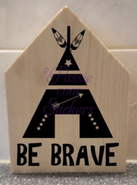 Be brave