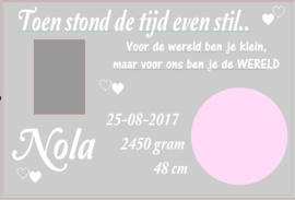 Toen stond de tijd even stil..Voor de wereld ben je klein, maar voor ons ben je de wereld