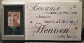 Because someone we love...Steigerhout 19x40cm