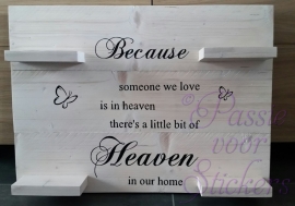 Because someone we love.. steigerhout 57x80cm met 4 plankjes