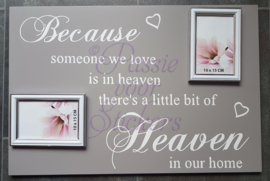 Because someone we love...met 2 fotolijstjes 40x60cm