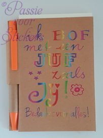 Mini notitieboekje met pen.. ik bof met een juf zoals jij!