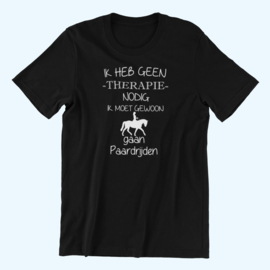 Ik heb geen therapie nodig -Paardrijden T-shirt