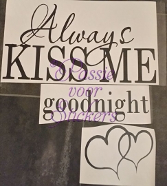 Always Kiss me goodnight