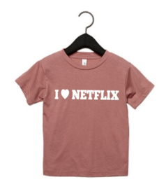 I love Netflix tee ( multiple colors)