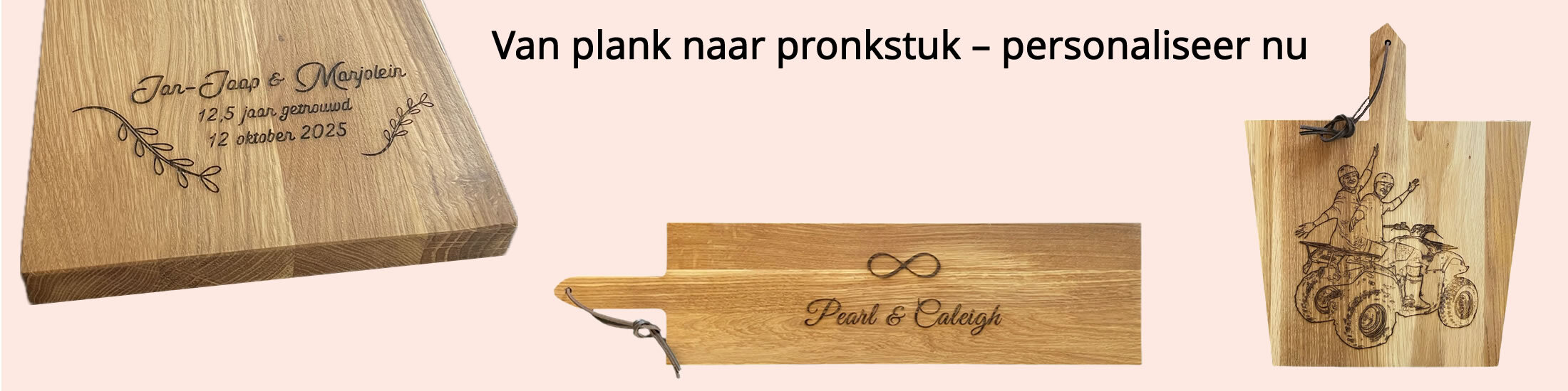 Voeg een naam, datum, tekst of logo toe aan je gravering en bestel een gepersonaliseerde borrelplank
