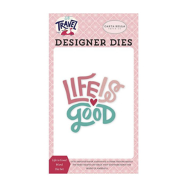 Let's Travel Life is Good Word Die Set - Carta Bella