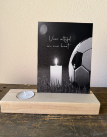 Voor altijd in ons hart  (voetbal) met houten houder en waxinelichtje