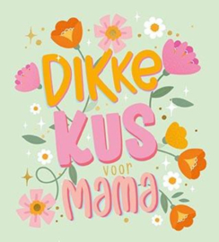 Dikke kus voor mama