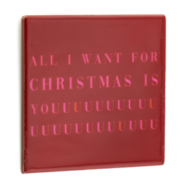 TE3084 | Tegeltje all I want for christmas | HomeBound by KY - Wordt verwacht!