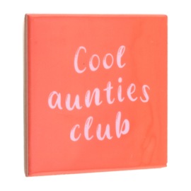 TE3011 | Tegeltje cool aunties club | HomeBound by KY