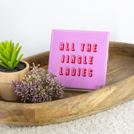 TE3078 | Tegeltje all the single ladies | HomeBound by KY - Wordt verwacht!