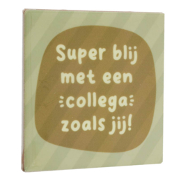TE2738 | Tegeltje blij met een collega zoals jij | HomeBound by KY