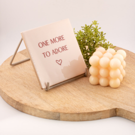 TE3159 | Tegeltje one more to adore | HomeBound by KY