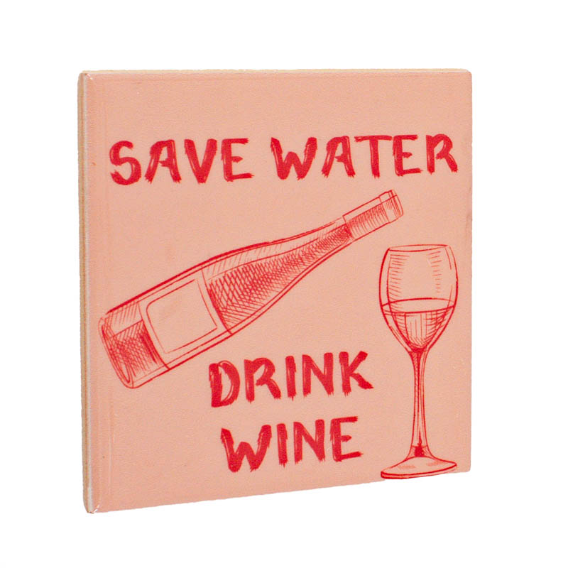 TE2861 | Tegeltje save water drink wine | HomeBound by KY