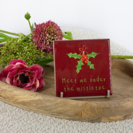 TE3091 | Tegeltje meet me under the mistletoe | HomeBound by KY - Wordt verwacht!