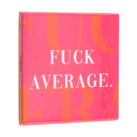 TE3068 | Tegeltje fuck average | HomeBound by KY
