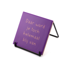 TE3058 | Tegeltje daar wordt je blij van | HomeBound by KY