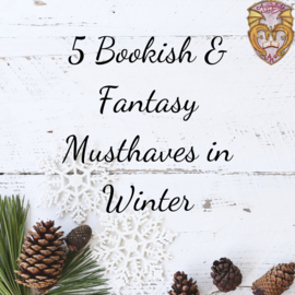 5 Bookish & Fantasy Musthaves in de winter!